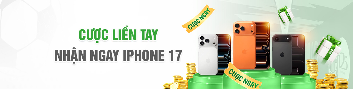 Cược liền tay nhận ngay iphone 17
