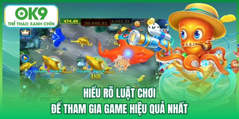 Hiểu rõ luật chơi để tham gia game hiệu quả nhất